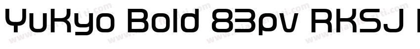YuKyo Bold 83pv RKSJ H字体转换